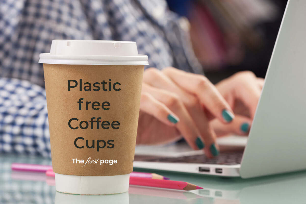 You are currently viewing Why should we choose Plastic free Coffee Cups? What are the alternates?